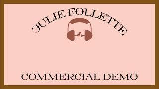 Julie Follette Commercial Demo