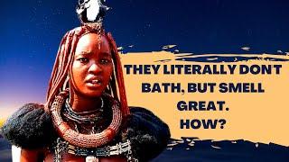 How the HIMBA TRIBE doesn't bath but smell so nice - the tribe that offers free sex to visitors