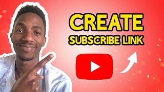 How to Create a Subscribe Link for Your YouTube Channel! 