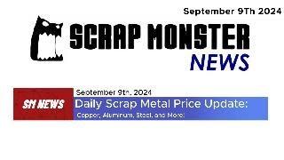 Daily Scrap Metal Price Update: September 9, 2024