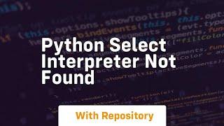 python select interpreter not found