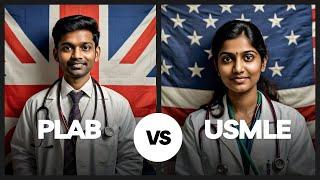 PLAB vs USMLE: Which Exam is Best for International Medical Graduates?