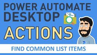 Power Automate Desktop Actions - Find Common List Items (Retrieve all common items from two lists!)