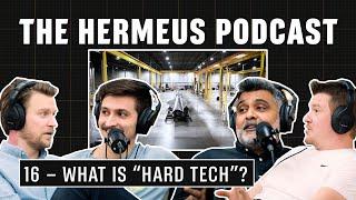 What is "Hard Tech"? - The Hermeus Podcast 16