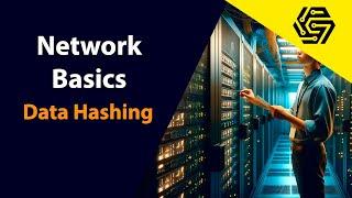 Introduction to Networking Part 14 | Network Basics for Beginners - Data Hashing
