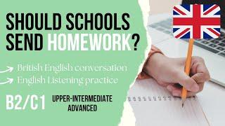 The Homework Debate: Should Schools Send Homework?  English Listening Practice B2/C1