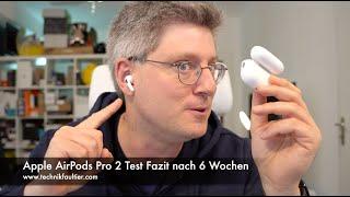 Apple AirPods Pro 2 Test Fazit nach 6 Wochen