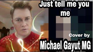 Just Tell Me You Love Me - Michael Gayut MG