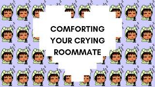 [GirlfriendASMR]  Comforting Your Crying Roommate  (F4A) ~ Roommates To Lovers! Alternate Universe.