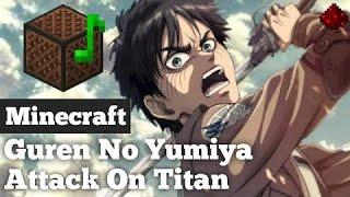 Attack On Titan Season 1 OP「Guren no Yumiya」(Minecraft Note Block Song)