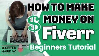 Fiverr Tutorial for Beginner Sellers: How to Sign Up, Create a Profile and Set Up Fiverr Gigs