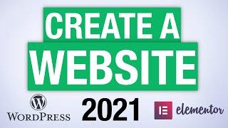 WordPress Website Tutorial for Beginners 2021 - Elementor & WordPress