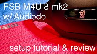 PSB M4U 8 mk2 w/ Audiodo review & setup tutorial