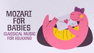 Songs for relaxing  Mozart for Babies  Baby Classical Piano Music for sleeping your baby