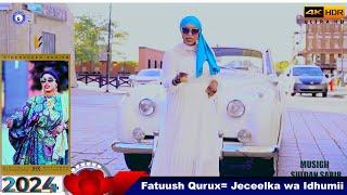 FATUUSH QURUX | JECEELKA WAA IDHUMII | OFFICIAL MUSIC VIDEO 2024