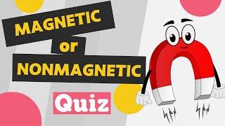 Magnetic or Nonmagnetic Materials Quiz | Testing Materials for Magnetic and Nonmagnetic Properties