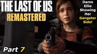 The Last Of Us Part 7-I CAN'T TAKE THIS ANYMORE WE GOTTA LEAVE THIS DAMN CITY!!!