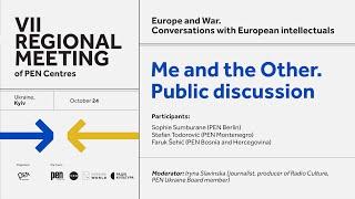 VII Regional Meeting of PEN Centers: Me and Other (public discussion)