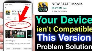 pubg new state your device isn't compatible with this version !! pubg new state download problem