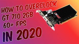 How to Overclock GT 710 2GB | Get upto 60+ FPS