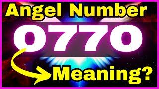 ️ ️0770 Angel Number Meaning LOVE + LIFE  Why You Are Seeing 0770 #angelnumber