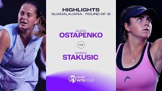 Jelena Ostapenko vs. Marina Stakusic | 2024 Guadalajara Round of 16 | WTA Match Highlights