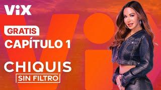 Chiquis Sin Filtro - Capítulo 1 Gratis | ViX