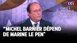 "C'est l'aveu que Michel Barnier dépend de Marine Le Pen". F. Hollande invité de Darius Rochebin