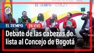 El debate de las cabezas de lista al Concejo de Bogotá | El Tiempo