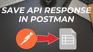 How to save API response in Postman ?