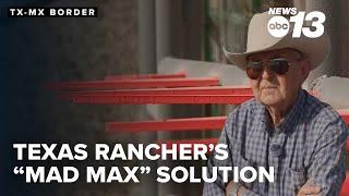 Rancher builds 'Mad Max' gate to block smugglers, migrants along Texas border