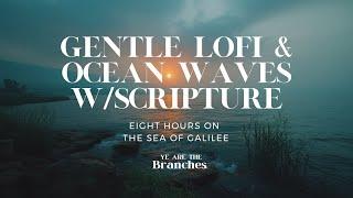 8 Hours On The Sea Of Galilee // Bible Verses Spoken w/ Lofi & Ocean Waves #asmr #lofi #gospel