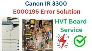 Canon IR 3300 HVT Board Service For E000195 Error Solution