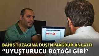 Tuzağa düşen mağdur anlattı: "Yasa dışı bahis uyuşturucu batağı gibi"