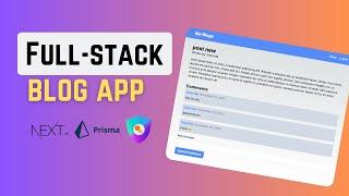 Full-Stack Blog App Tutorial | Next.js and Prisma