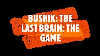 BUSHIK: THE LAST BRAIN CELL: THE GAME - Teaser