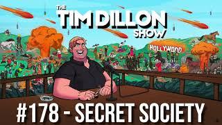 #178 - Secret Society | The Tim Dillon Show