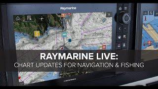 Raymarine Live:  Chart Updates for Navigation & Fishing