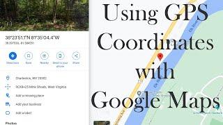 Using GPS Coordinates with Google Maps (PC and Mobile Device)