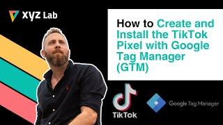 How to Create and Install the TikTok Pixel with Google Tag Manager (GTM)