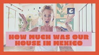 HOW MUCH WAS OUR HOUSE IN MEXICO // HOUSE TOUR WITH PRICES