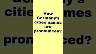 Know how Germany's cities names are pronounced in German.#Edu tech, #Edutainment, #learngerman