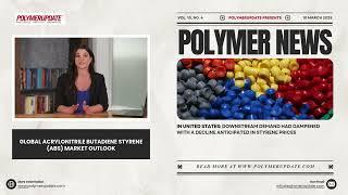 Polymer News: Global Acrylonitrile Butadiene Styrene (ABS) Market Outlook