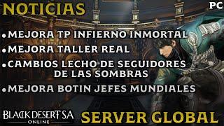 BLACK DESERT SA | NOTICIAS | MEJORA TP INFIERNO INMORTAL | TALLER REAL | MEJORA JEFES MUNDIALES | PC