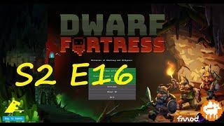 Fort Malthus Season 2 Episode 16 Dwarf Fortress: Living under siege