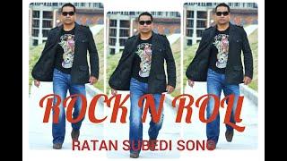 Ratan Subedi Song “ Rock n Roll “