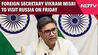 Foreign Secretary Vikram Misri To Visit Russia | Trade And Energy On Agenda