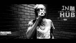 Frasswel In Da Hub Live - Dancehall Hub Media