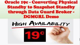 Oracle 19c | Converting Physical Standby to Snapshot Standby through Data Guard Broker | DGMGRL Demo