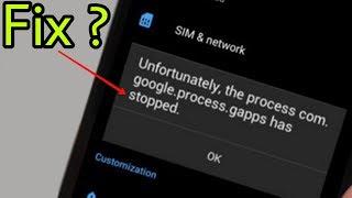 How to Fix ? com google process gapps has stopped on Android